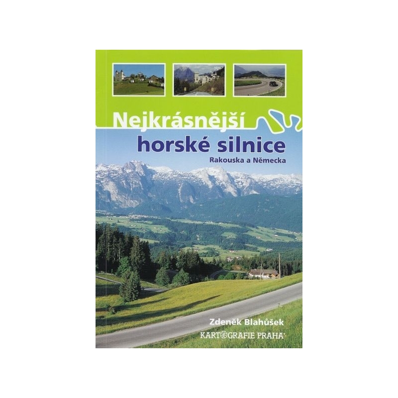 Motorkársky sprievodca Najkrajšie horské cesty Rakúska a Nemecka